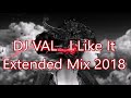 DJ VAL   I Like It Extended Mix 2018