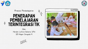 Praktik Pembelajaran Terintegrasi TIK dengan Model Problem Based Learning [PEMBATIK LEVEL 2 2023]