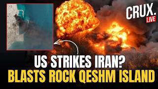 LIVE | Explosion Rock Iran’s Qeshm Island as US Threatens to Strike Hard, Trump Sends Tougher Terms
