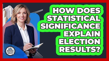 How Does Statistical Significance Explain Election Results? - Making Politics Simple