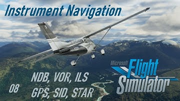 Microsoft Flight Simulator 08 Instrument Navigation, NDB, VOR, ILS, GPS, SID, STAR