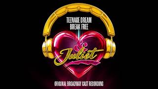 "Teenage Dream / Break Free" – & Juliet Original Broadway Cast Recording