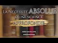 La ncessit absolue dune science approfondie