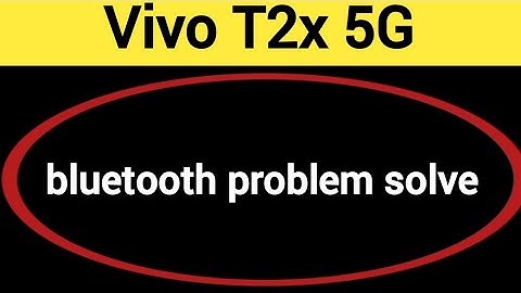Vivo T2x 5G bluetooth problem solve kaise kare,How to fix bluetooth problem in Vivo T2x 5G