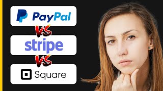 PayPal Vs Stripe Vs Square | Which One Is The BEST For You? | Review (2024)