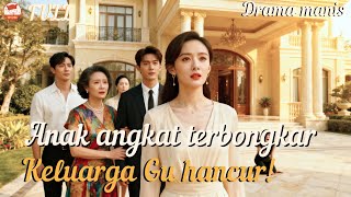 Reinkarnasi! Aku merobek topeng anak angkat palsu! Keluarga Gu langsung syok!#drama #minidrama