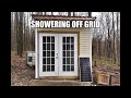 Showering Off Grid | Simple DIY bathhouse | Bathroom and shower house made easy.