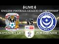 🔴Coventry City vs Portsmouth | English Football League Championship | Live Score