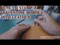 How to Stamp a Serpentine Border into Leather