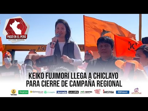 Keiko Fujimori llega a Chiclayo para cierre de campaña regional | Pasó en el Perú
