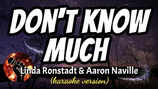 DON'T KNOW MUCH - LINDA RONSTADT \u0026 AARON NAVILLE (karaoke version)