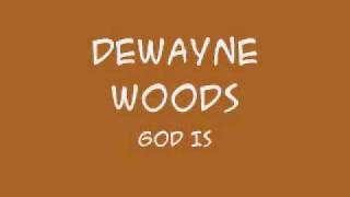 Watch Dewayne Woods God Is feat The TriCity Singers video