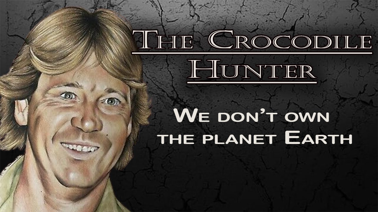 Wildlife Warriors | The Crocodile Hunter - Quotes By Steve Irwin ...