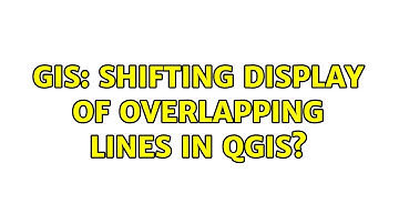 GIS: Shifting display of overlapping lines in QGIS? (2 Solutions!!)