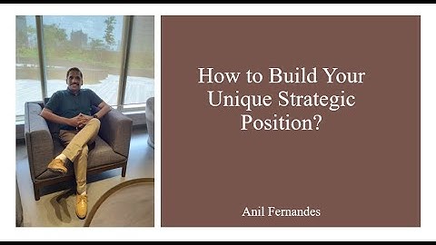 How to Build Your Unique Strategic Position?