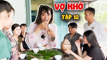 Vợ Khờ - Tập 12 | Tủn Cùi Bắp