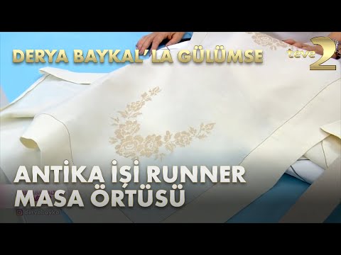 Derya Baykal&rsquo;la Gülümse: Antika İşi Runner Masa Örtüsü Yapımı