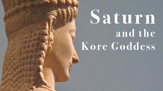 Saturn and the Kore Goddess