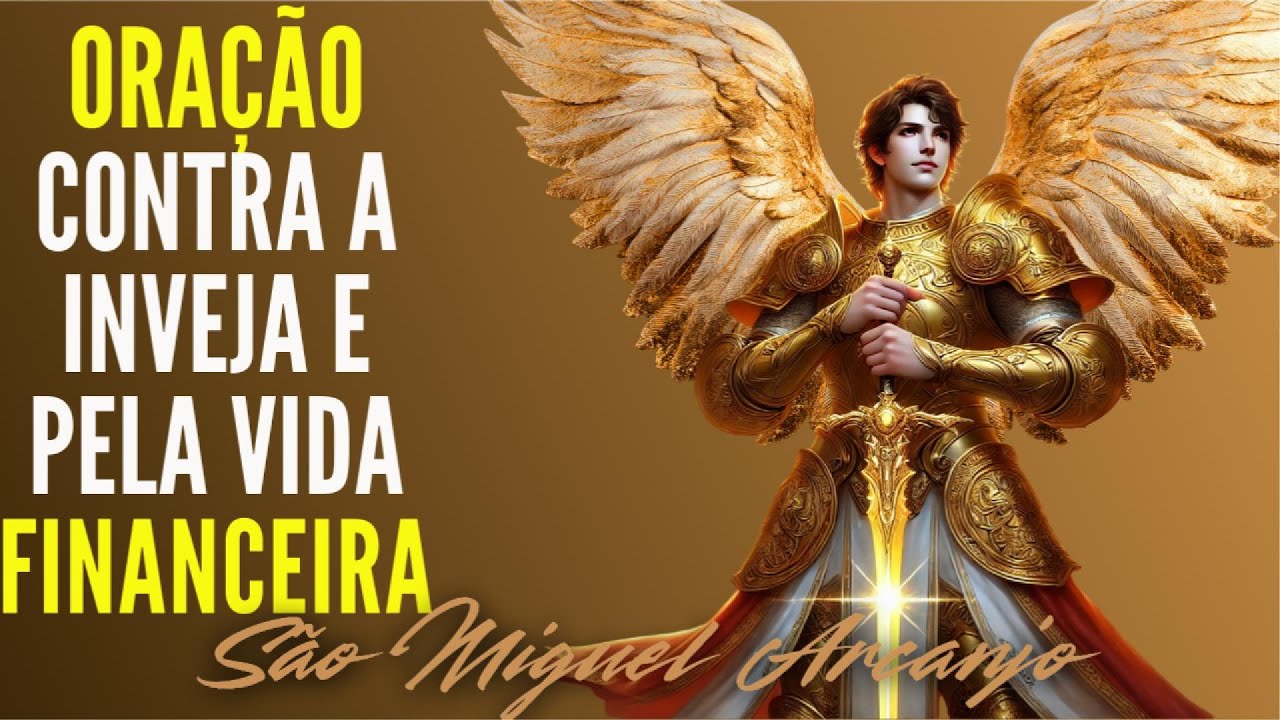 🙏 ORAÇÃO PARA QUEBRA A INVEJA E PELA VIDA FINANCEIRA DENTRO DA SUA CASA – SÃO MIGUEL ARCANJO 🙏