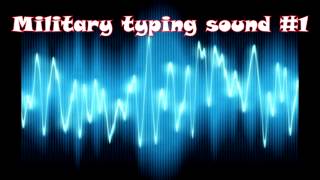 Military typing sound effect #1