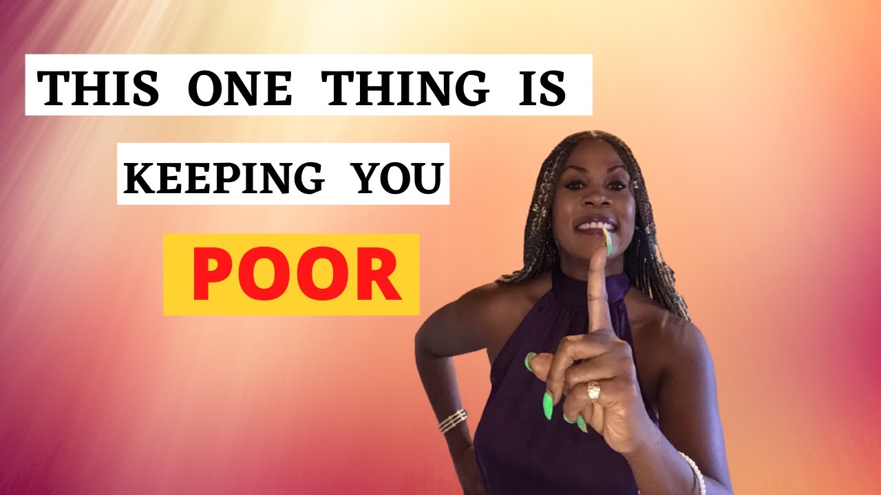 THIS One Thing Is Keeping You Poor YouTube