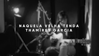 Video thumbnail of "DEEP STUDIO | Naquela Velha Tenda (Thamires Garcia)"