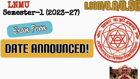 Lnmu B.com/B.A/B.sc Semester 1 2023-27 exam form date Announced ||