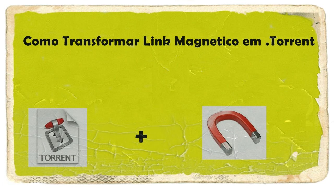 Como Transformar Link Magnético em .Torrent YouTube