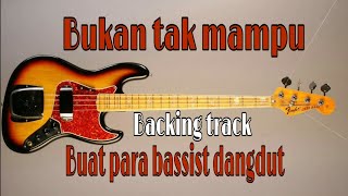 Bukan tak mampu - Backing track tanpa bass