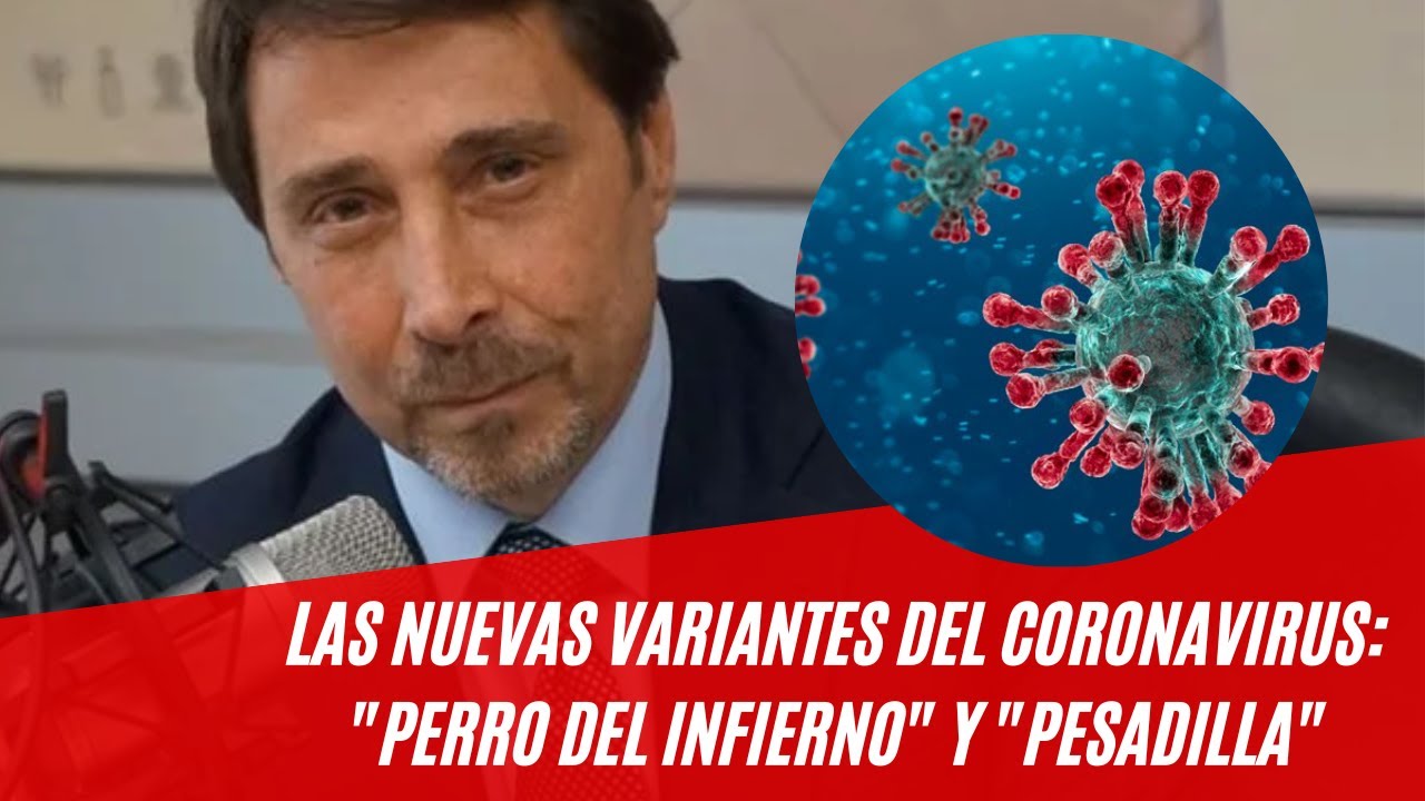 Los detalles de Feinmann sobre las nuevas variantes del Covid-19: “Perro del infierno" y "Pesadilla”