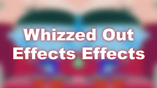 Whizzed Out Effects Effects