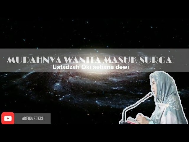 MUDAHNYA WANITA MASUK SURGA | Ustadzah Oki Setiana Dewi #istrisholeha #dakwahislam #surga class=