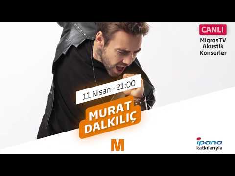 Murat Dalkılıç Canlı Akustik Konseriyle 11 Nisan'da MigrosTV'de! - Murat Dalkılıç Canlı Akustik Konseriyle 11 Nisan'da MigrosTV'de!