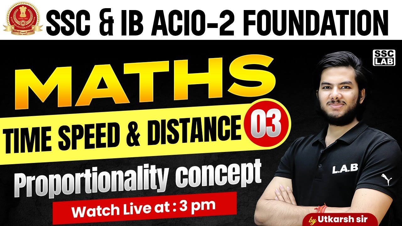 SSC & IB ACIO 2023 | TIME, SPEED AND DISTANCE | PROPORTIONALITY CONCEPT ...