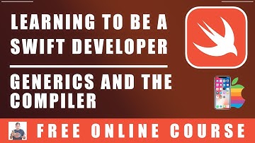 #77 Swift Programming  - Generics and the Compiler