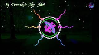 Dj Haruskah Aku Mati || Era Syaqira