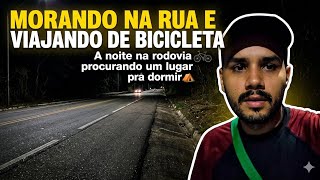 #44 JOVEM DEIXA FAMÍLIA PRA TRÁS E VAI VIVER NA RUA NUMA AVENTURA DE BICICLETA