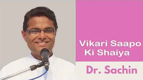 Vikari Saapo Ki Shaiya-Dr. Sachin Bhai