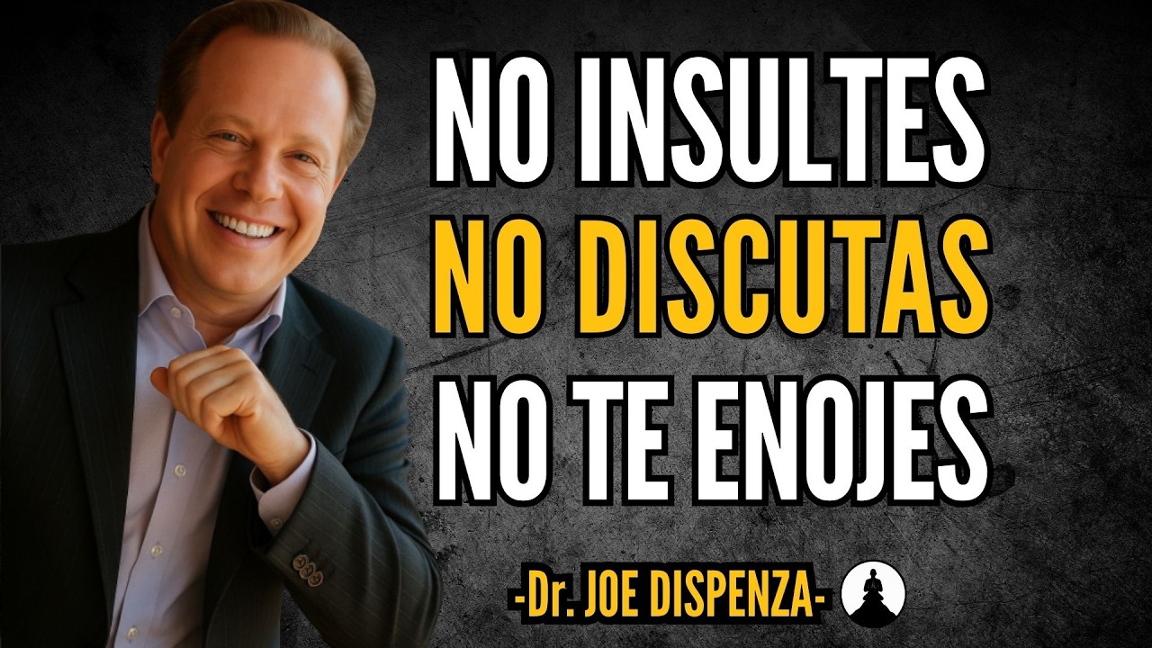 No RECLAMES, No DISCUTAS, No PIDAS EXPLICACIONES | Joe Dispenza