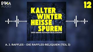 A. J. Raffles – Die Raffles-Reliquien (Teil 3) | Hörbuch-Adventskalender 12