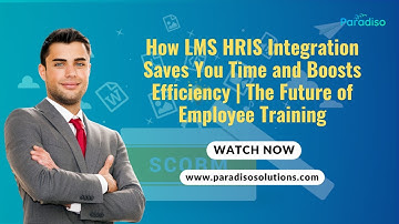 How LMS HRIS Integration Saves You Time and Boosts Efficiency | The Future of Employee Training
