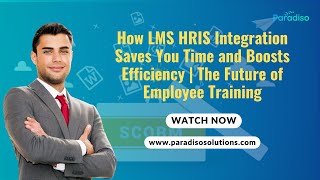 How LMS HRIS Integration Saves You Time and Boosts Efficiency | The Future of Employee Training