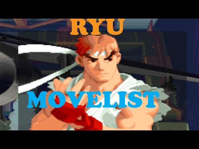 Street Fighter Alpha 2 - Ryu Move List 