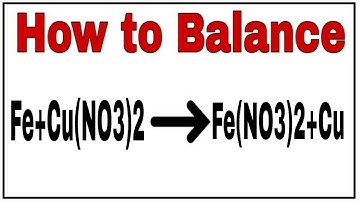 How to balance Fe+Cu(NO3)2=Fe(NO3)2+Cu|Chemical equation Fe+Cu(NO3)2=Fe(NO3)2+Cu|Fe+Cu(NO3)2=