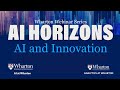 Ai horizons ai and innovation  ai at whartons webinar series