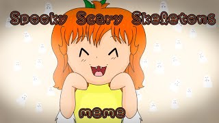 || Spooky Scary Skeletons meme || REMAKE
