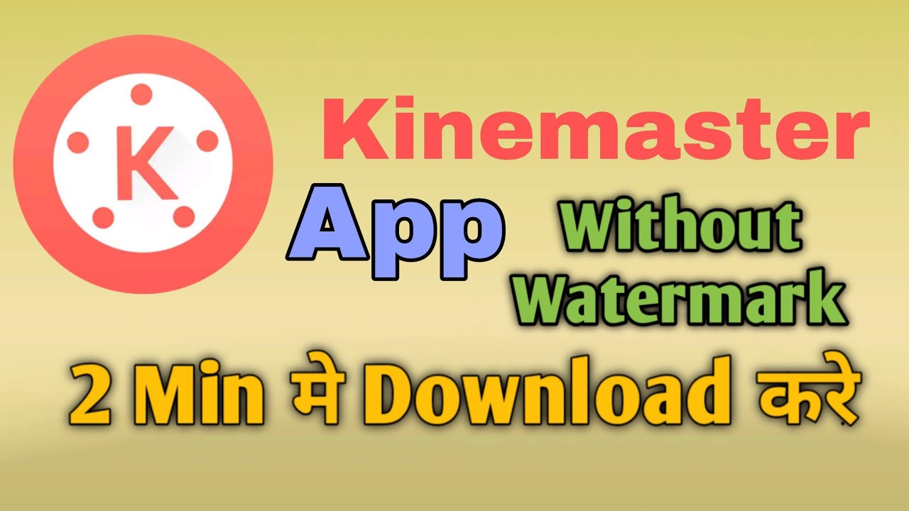 Kinemaster App Without Watermark (2 Min मे Download करे) - YouTube