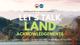Let's Talk Land Acknowledgments, Truth and Reconciliation (Interview)