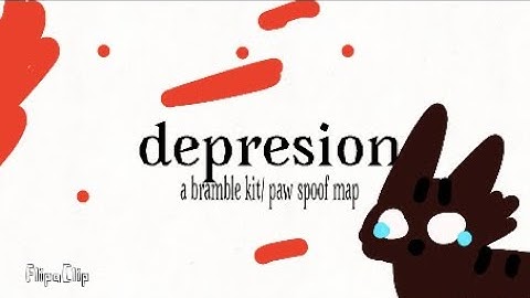 bramble kit\paw spoof map: DEPRESION