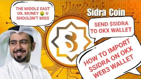 &SIDRA ($SDA) NETWORK LISTING AND WITHDRAWAL UPDATES | HOW TO IMPORT $SIDRA ON OKX WEB3 WALLET